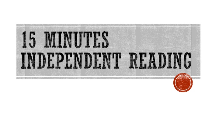 15 minutes independent reading