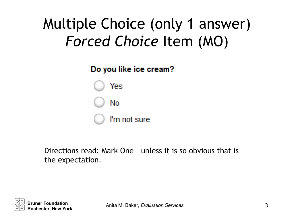 multiple choice only 1 answer forced choice item