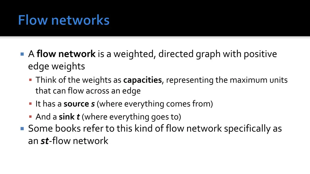 a flow network is a weighted directed graph with