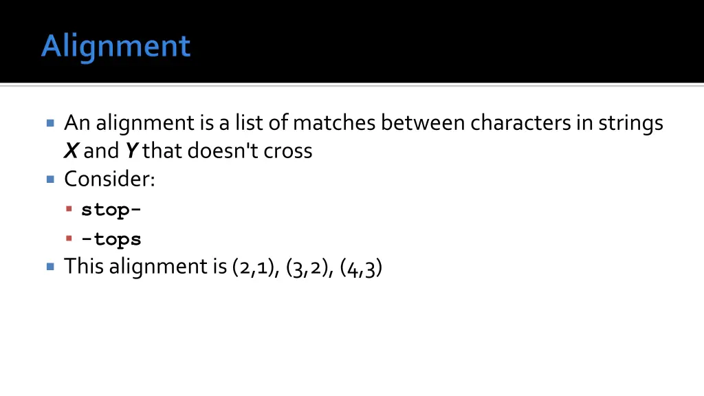 an alignment is a list of matches between