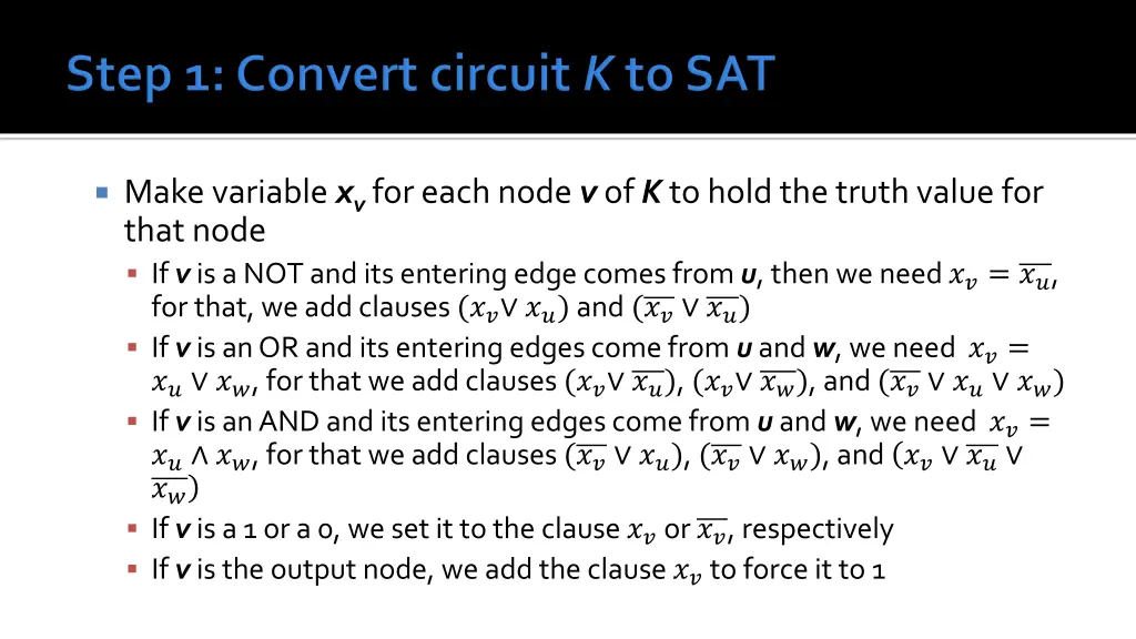 make variable x v for each node v of k to hold