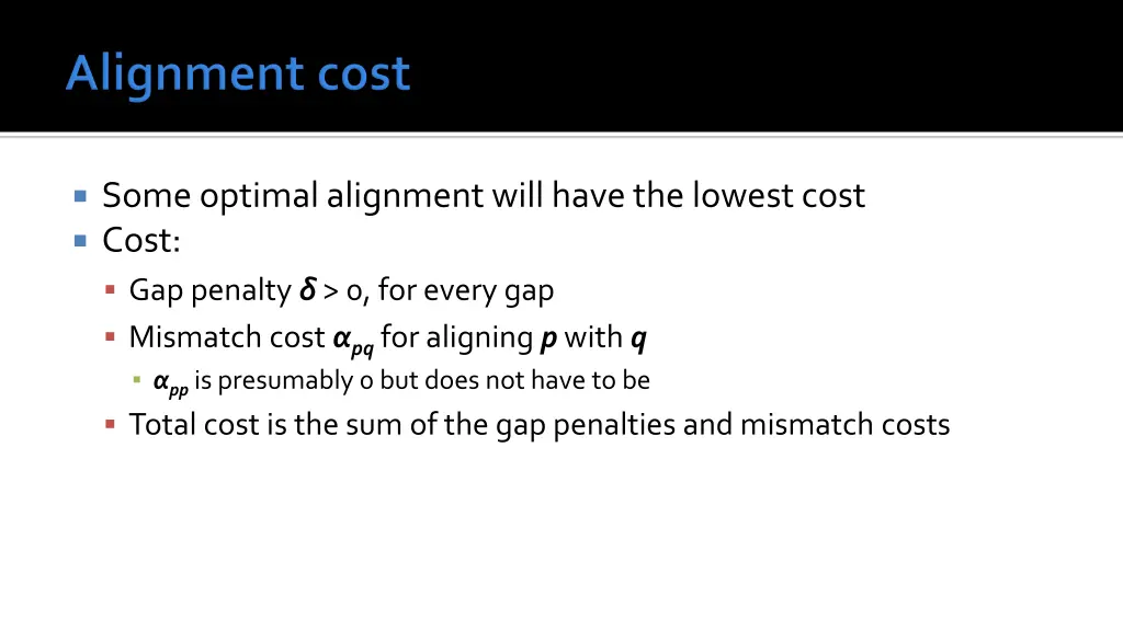 some optimal alignment will have the lowest cost