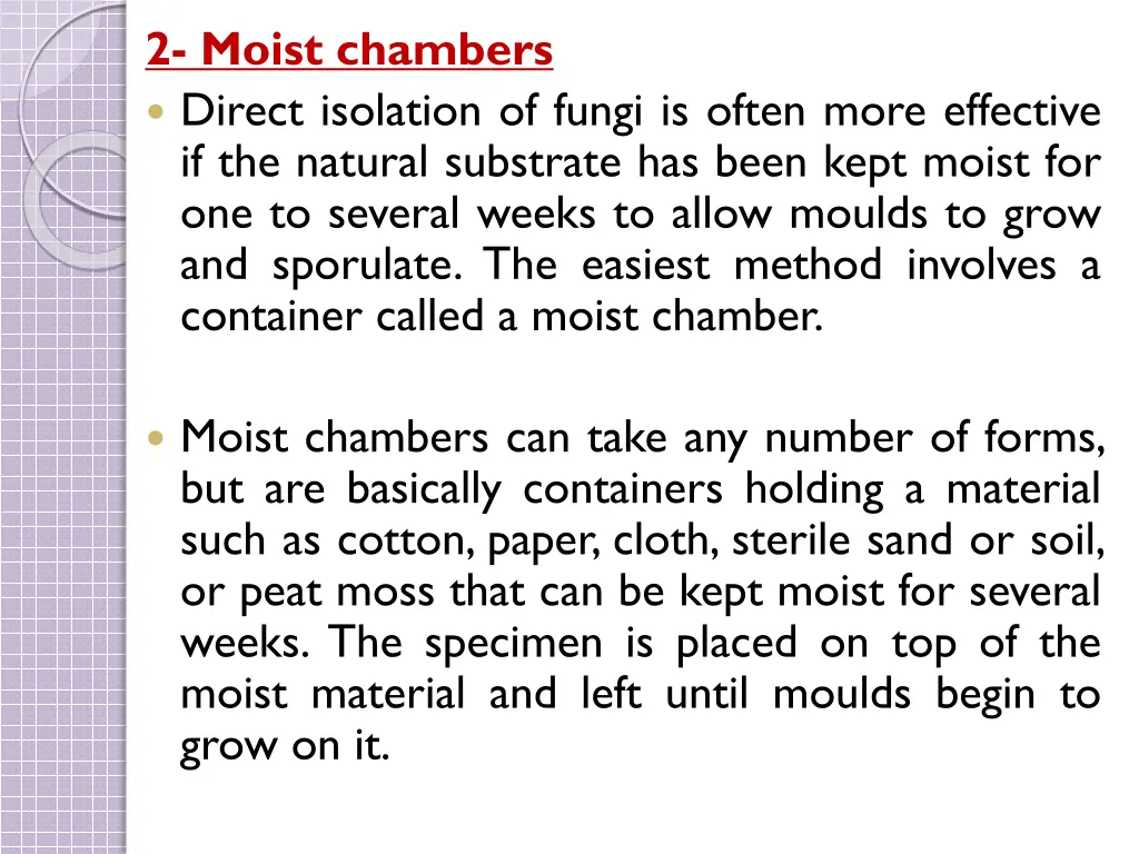 2 moist chambers direct isolation of fungi