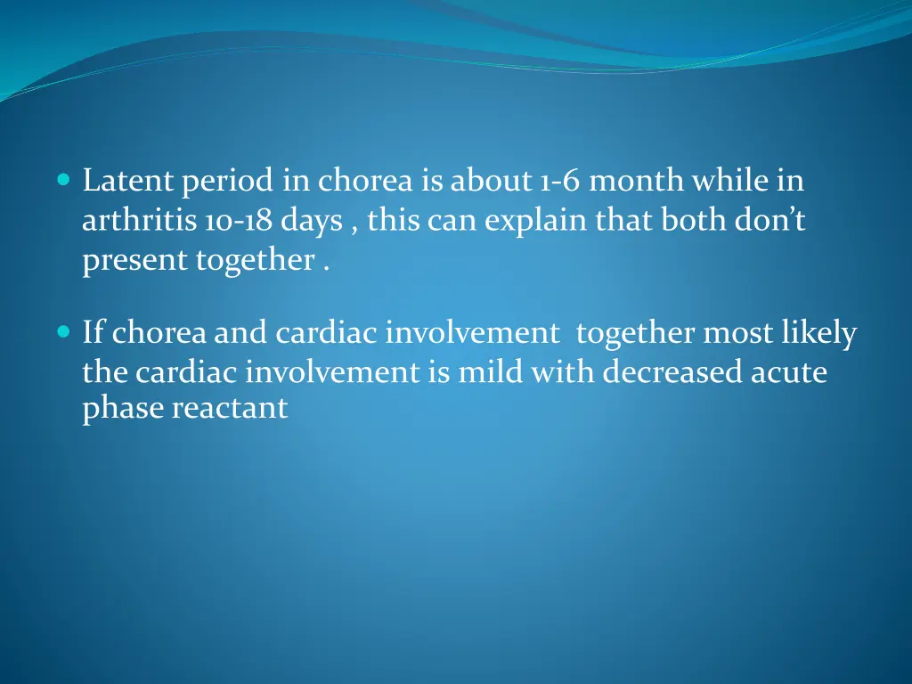 latent period in chorea is about 1 6 month while