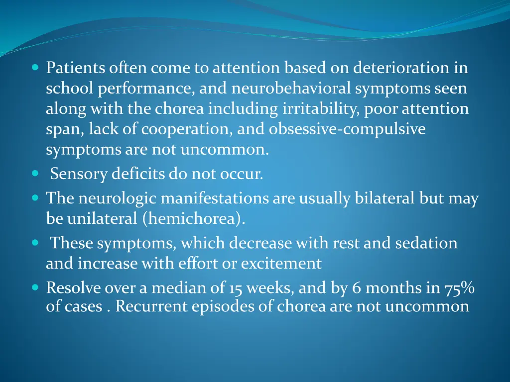 patients often come to attention based