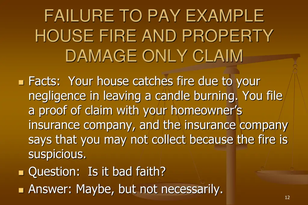 failure to pay example house fire and property