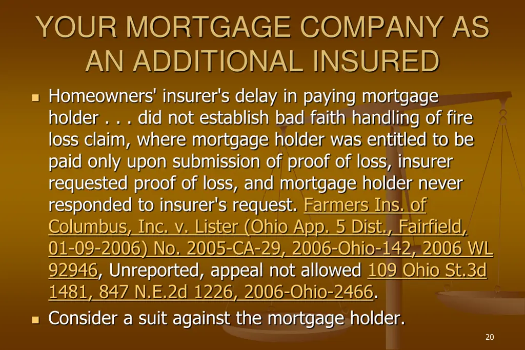 your mortgage company as an additional insured