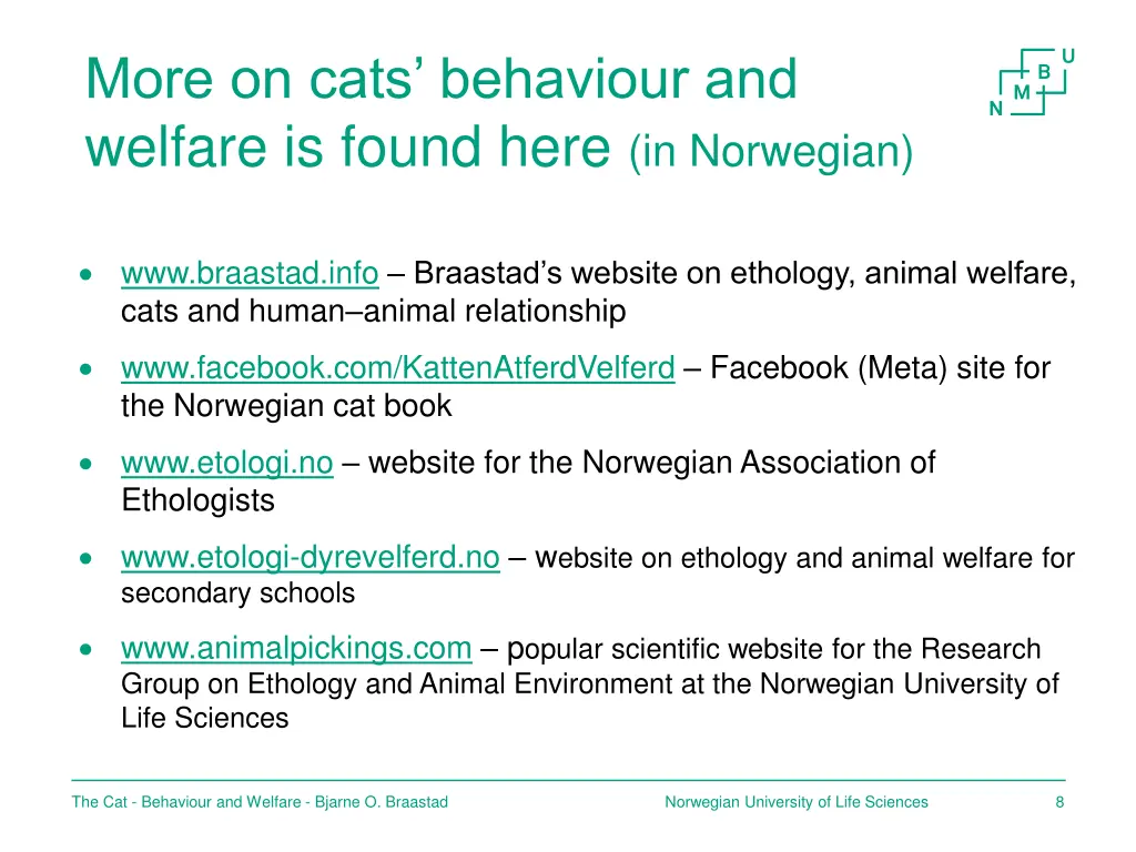 more on cats behaviour and welfare is found here