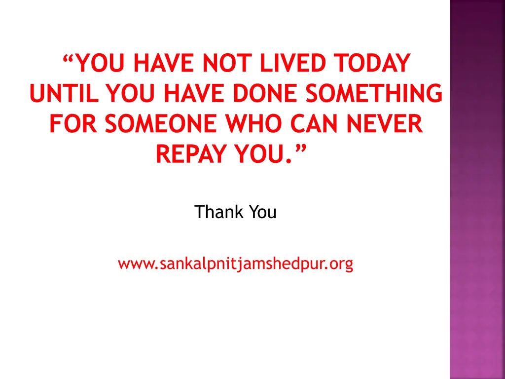 you have not lived today until you have done