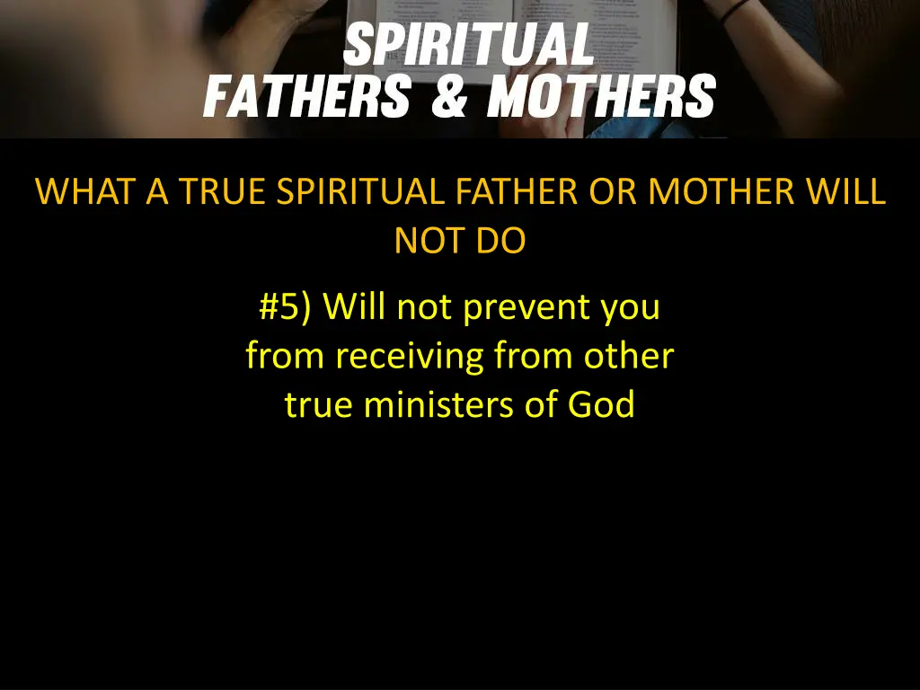 what a true spiritual father or mother will not do 7