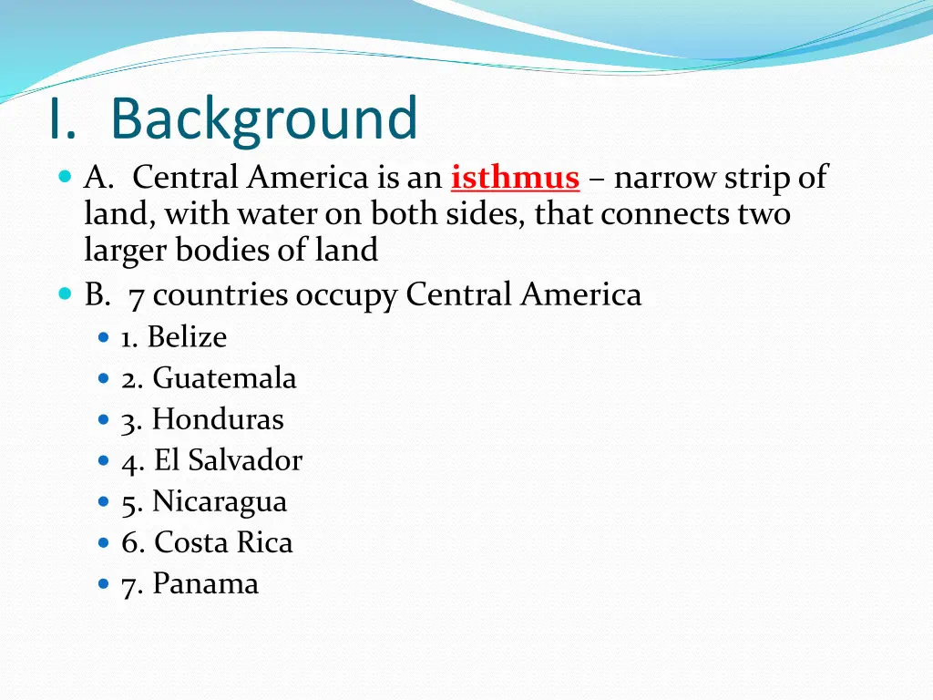 i background a central america is an isthmus