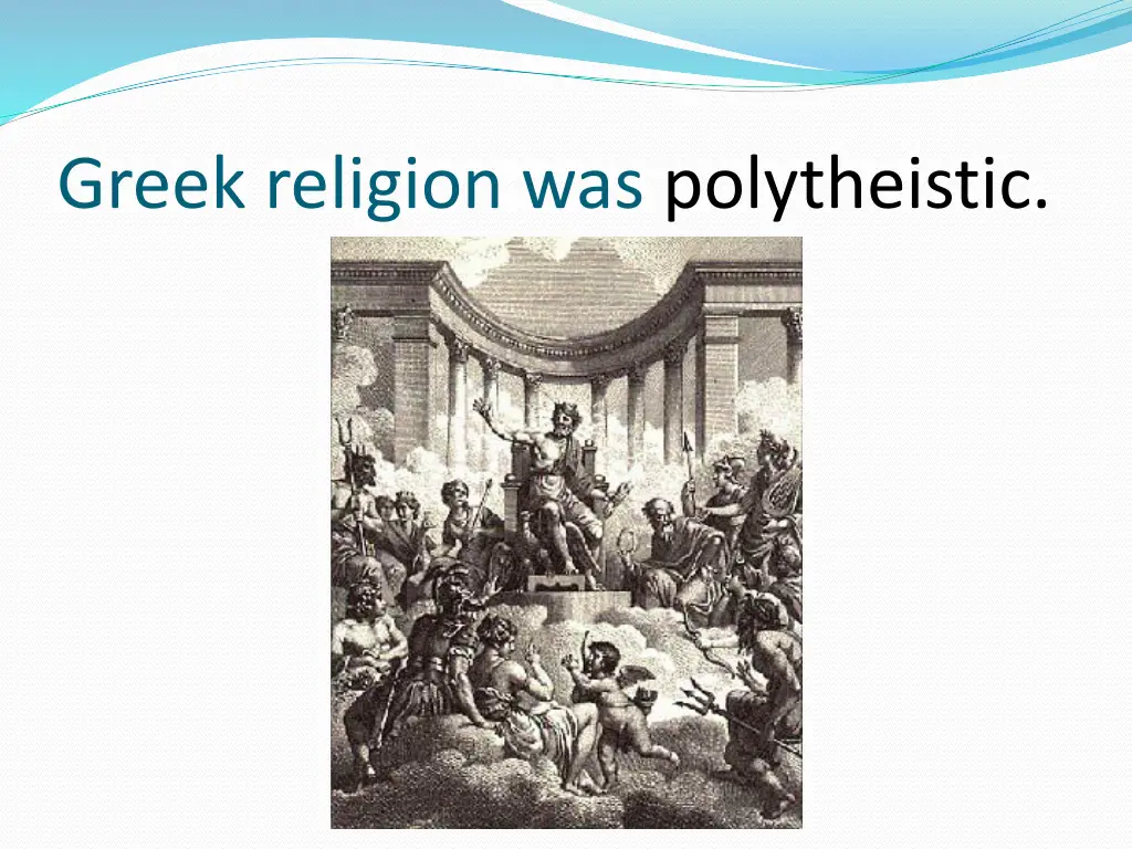 greek religion was polytheistic