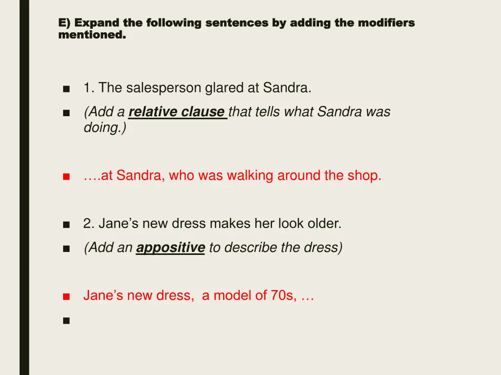 e expand the following sentences by adding