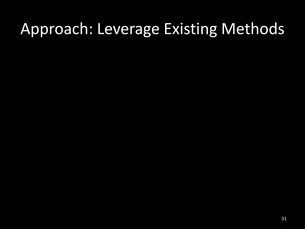 approach leverage existing methods 1