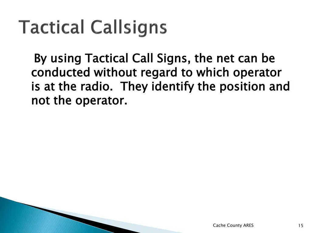 by using tactical call signs