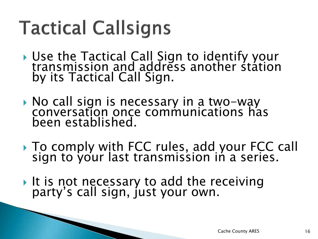 use the tactical call sign to identify your