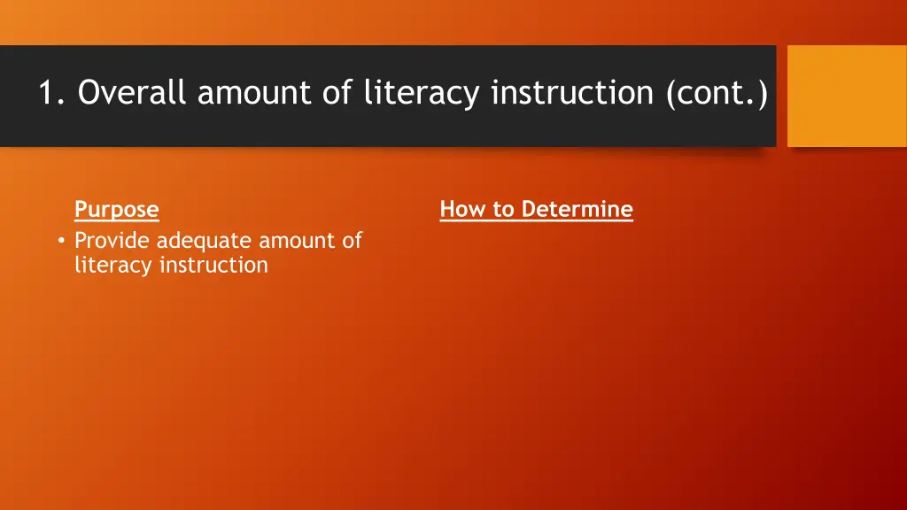 1 overall amount of literacy instruction cont