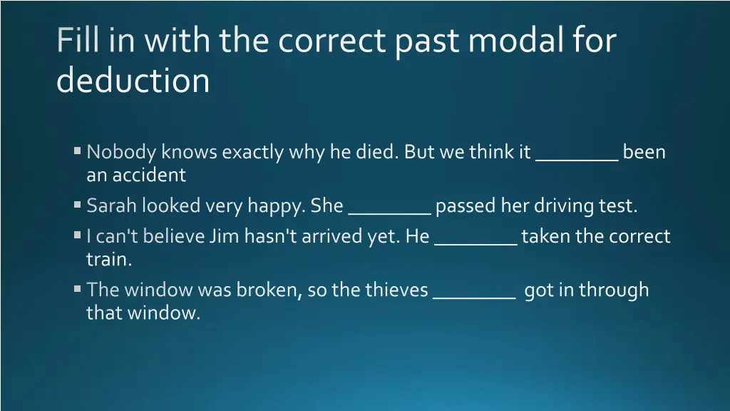 fill in with the correct past modal for deduction