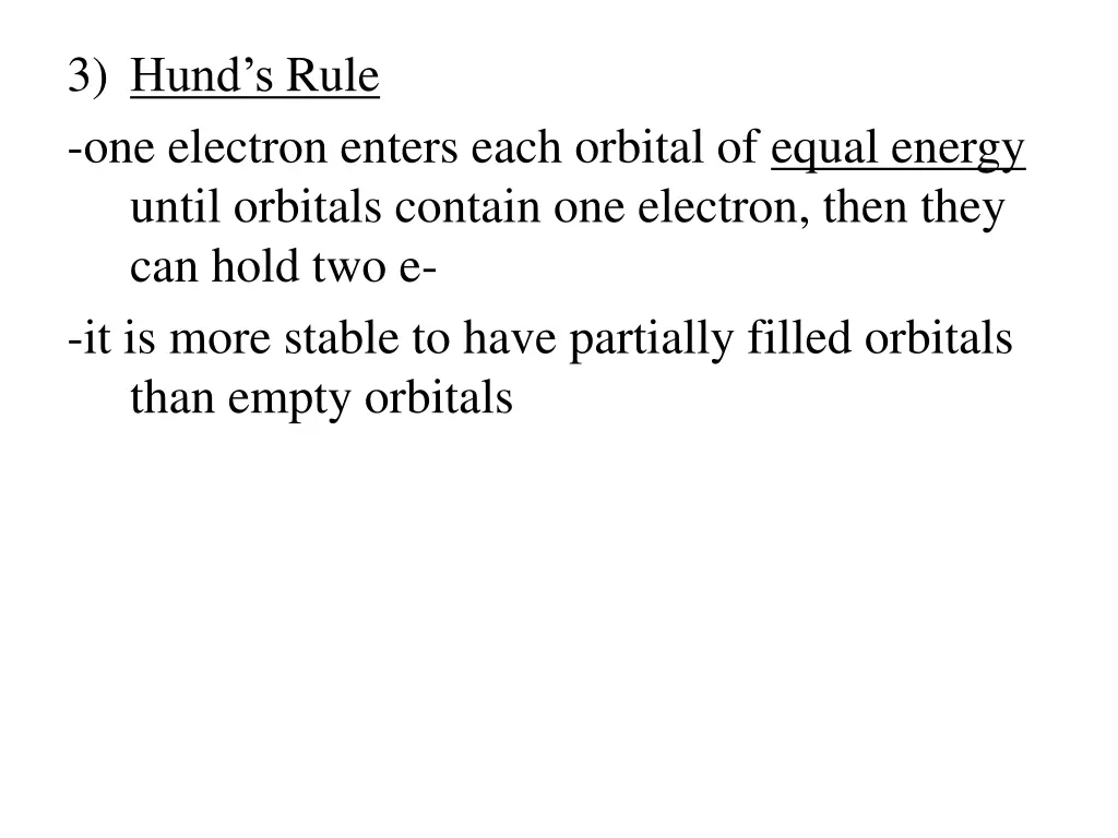 3 hund s rule one electron enters each orbital