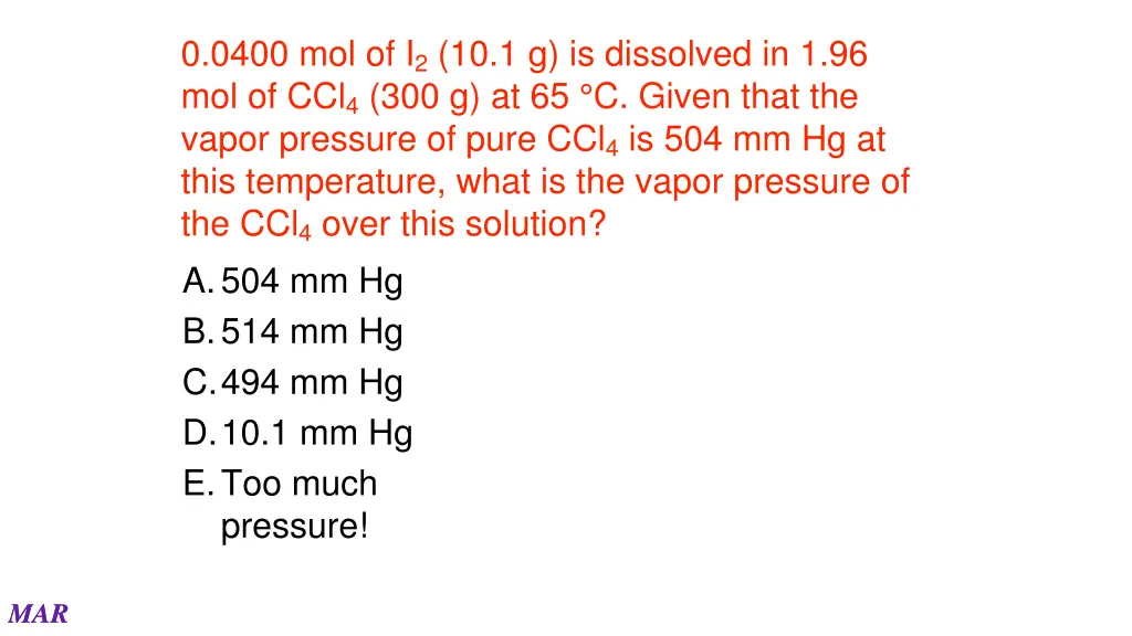 0 0400 mol of i 2 10 1 g is dissolved