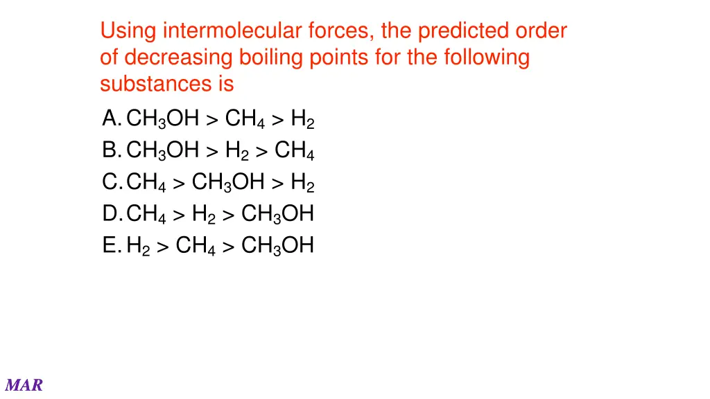 using intermolecular forces the predicted order