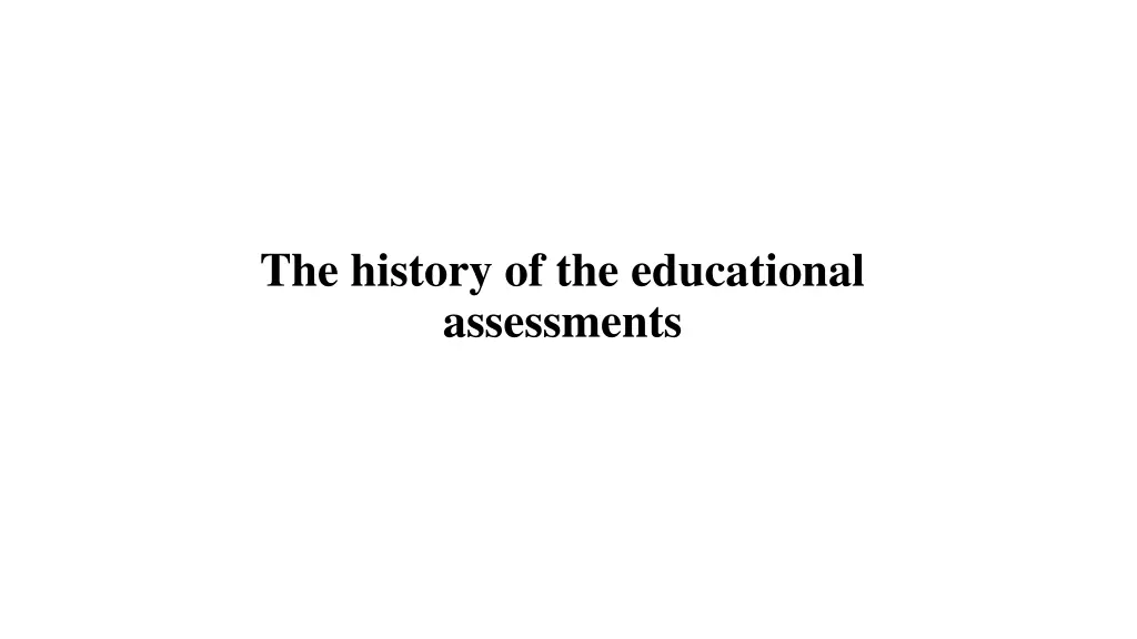 the history of the educational assessments