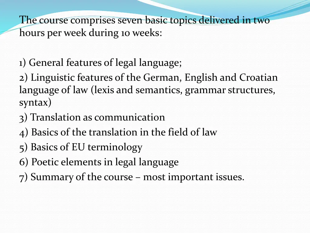 t he course comprises seven basic topics