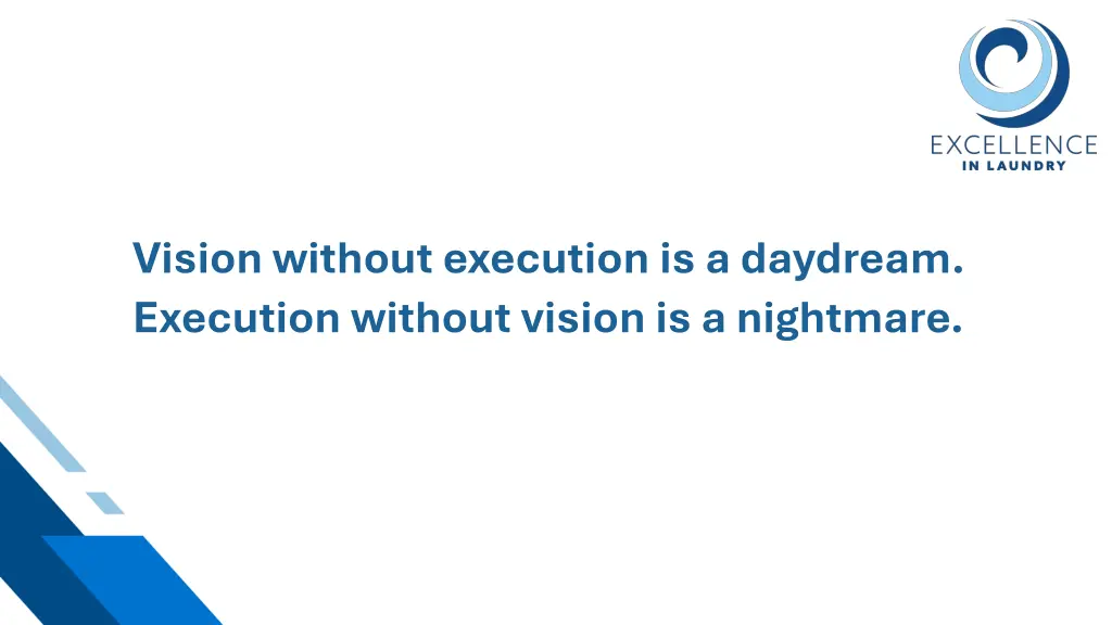 vision without execution is a daydream execution