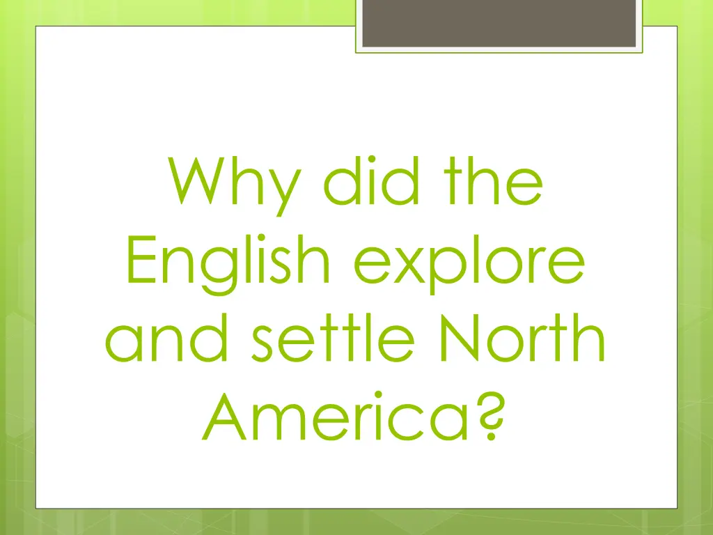 why did the english explore and settle north