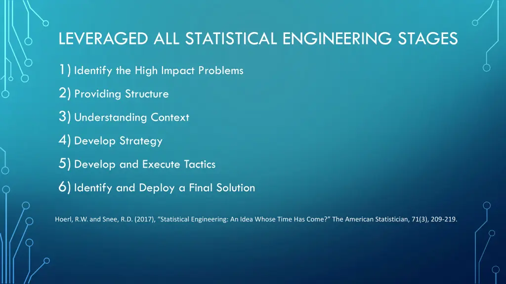 leveraged all statistical engineering stages