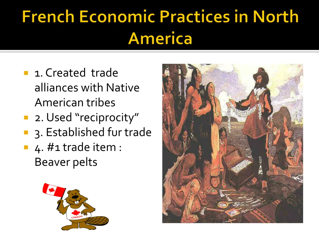 1 created trade alliances with native american