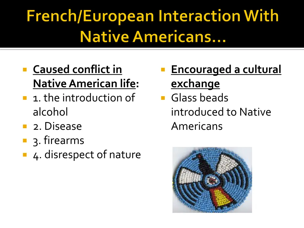 caused conflict in native american life