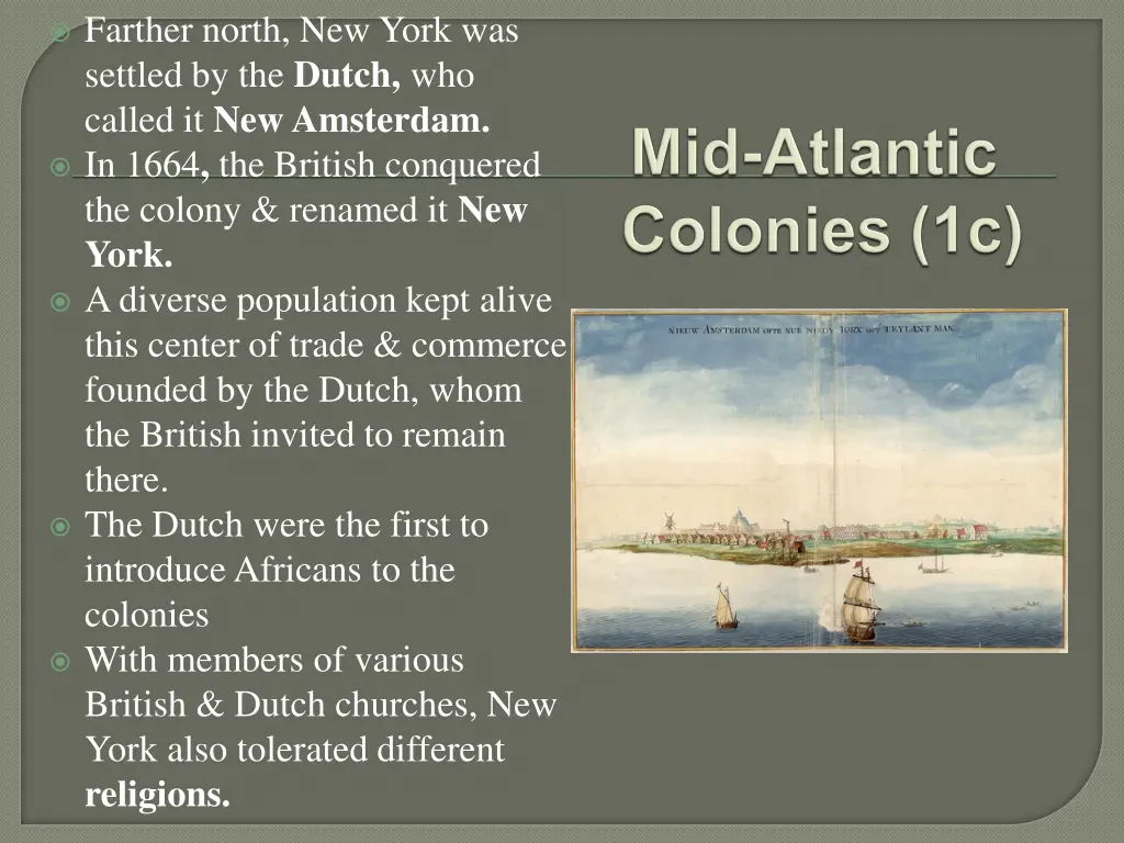 farther north new york was settled by the dutch