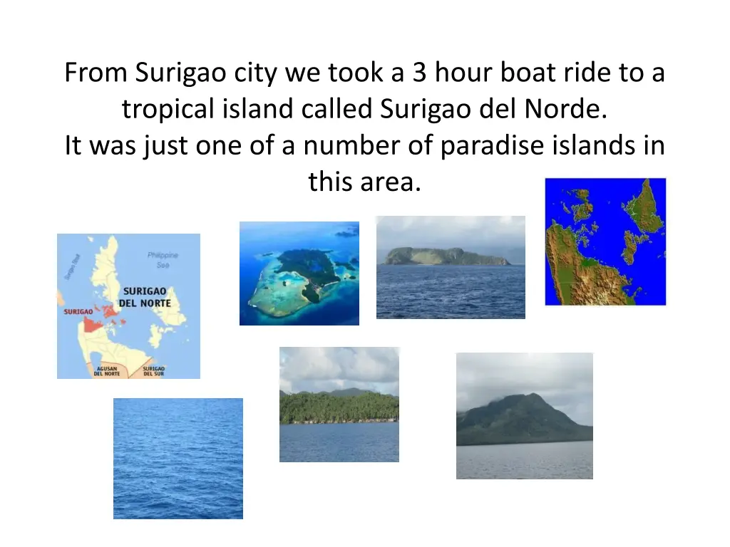 from surigao city we took a 3 hour boat ride