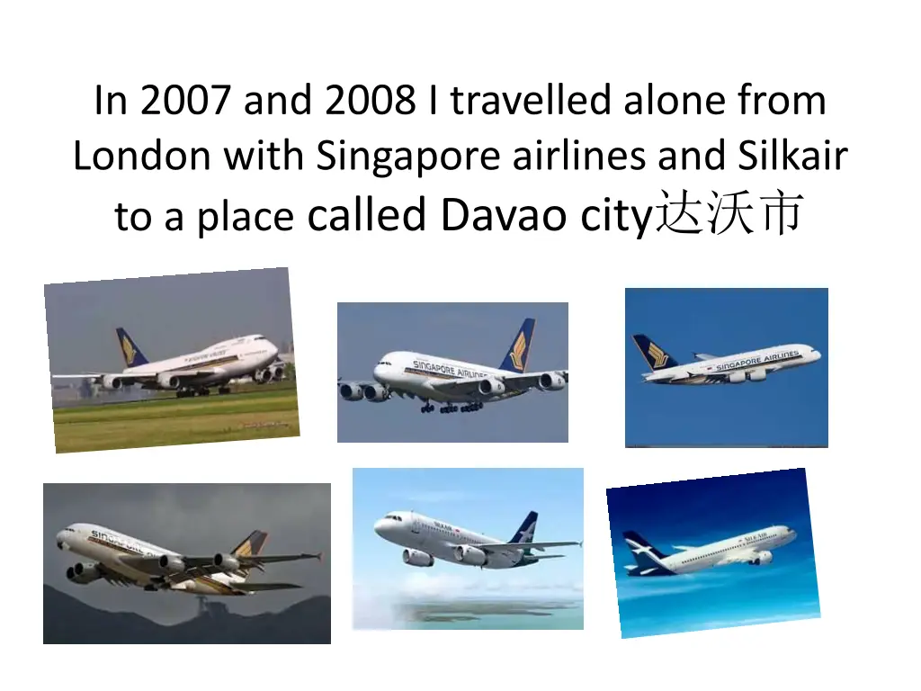 in 2007 and 2008 i travelled alone from london