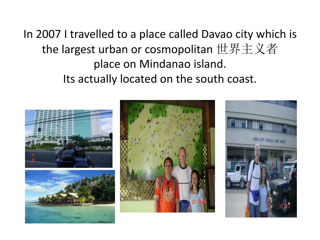 in 2007 i travelled to a place called davao city