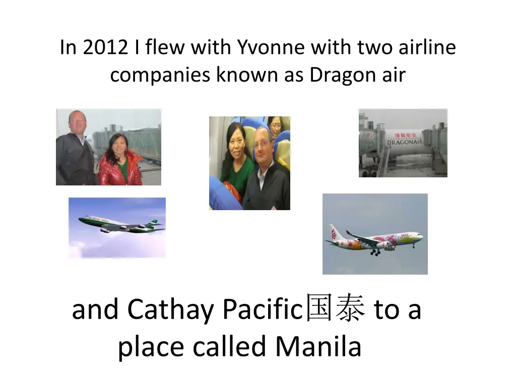 in 2012 i flew with yvonne with two airline