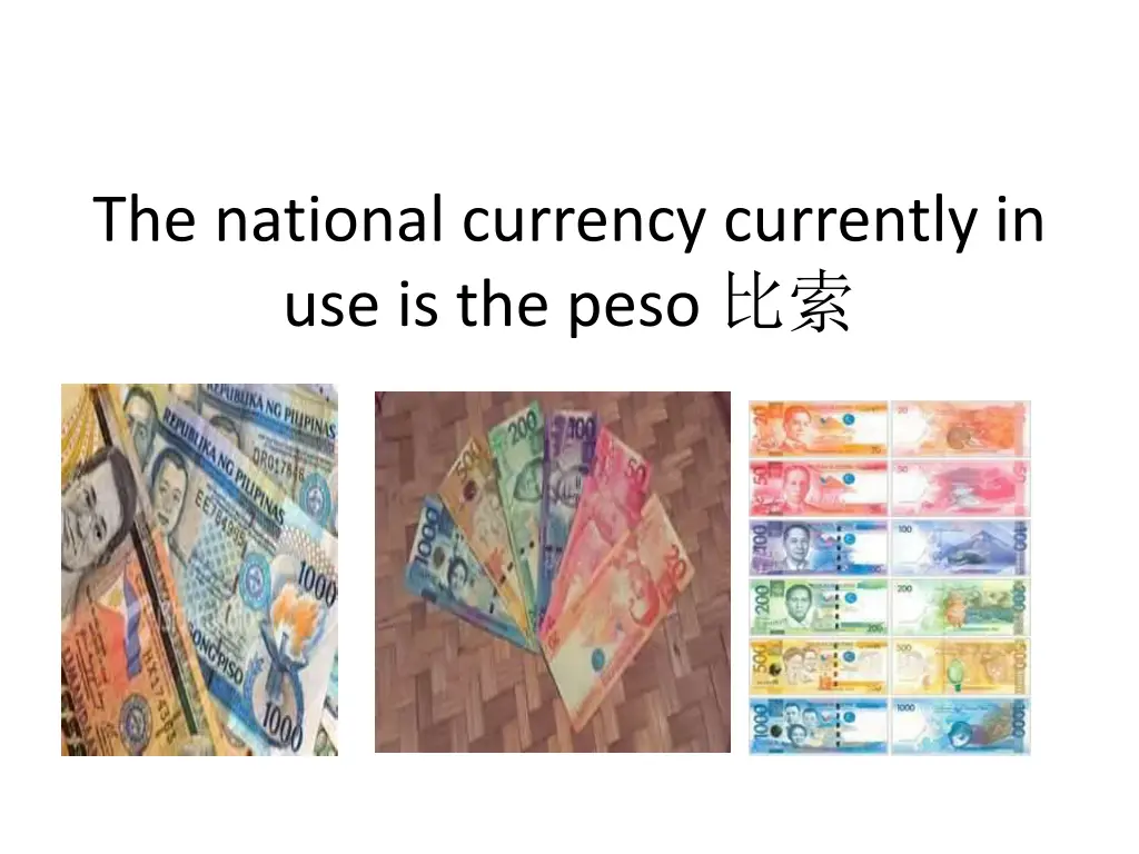 the national currency currently in use is the peso