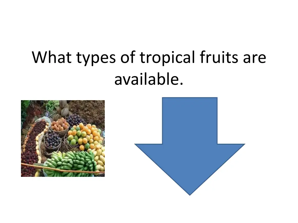 what types of tropical fruits are available