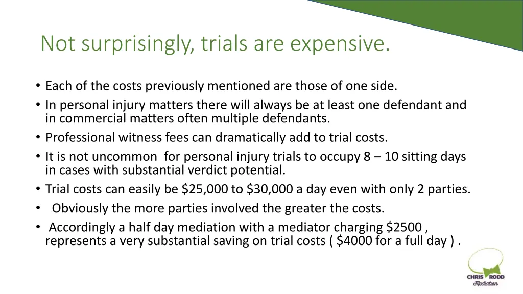 not surprisingly trials are expensive