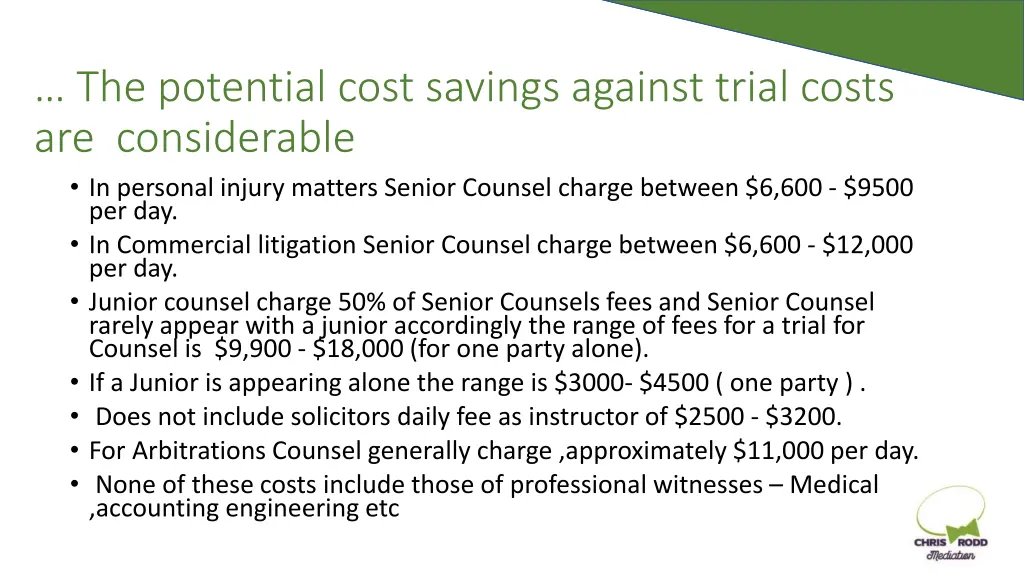 the potential cost savings against trial costs