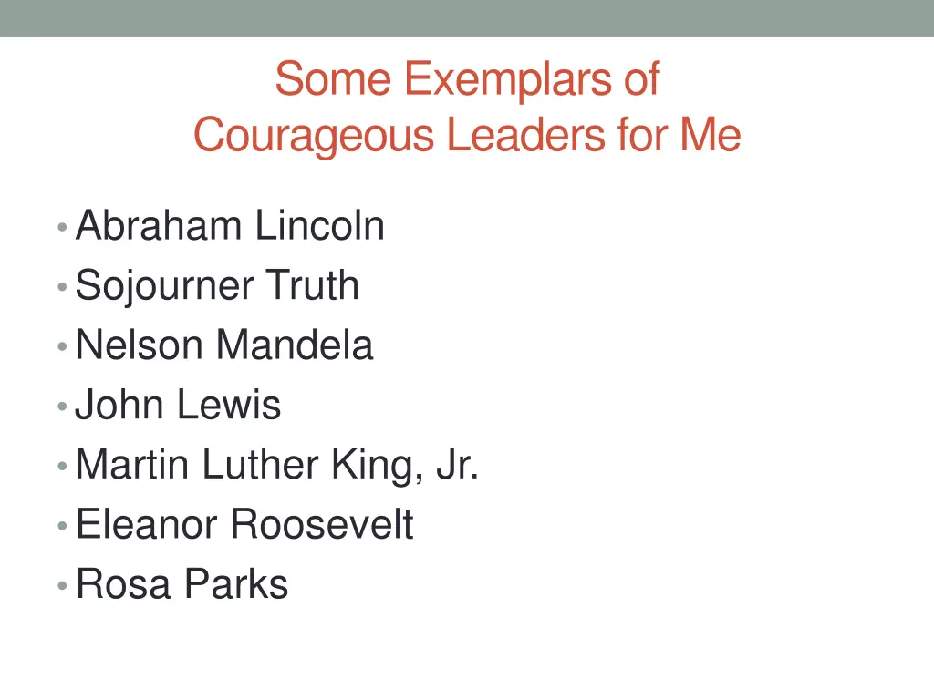 some exemplars of courageous leaders for me