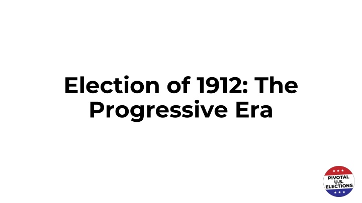 election of 1912 the progressive era