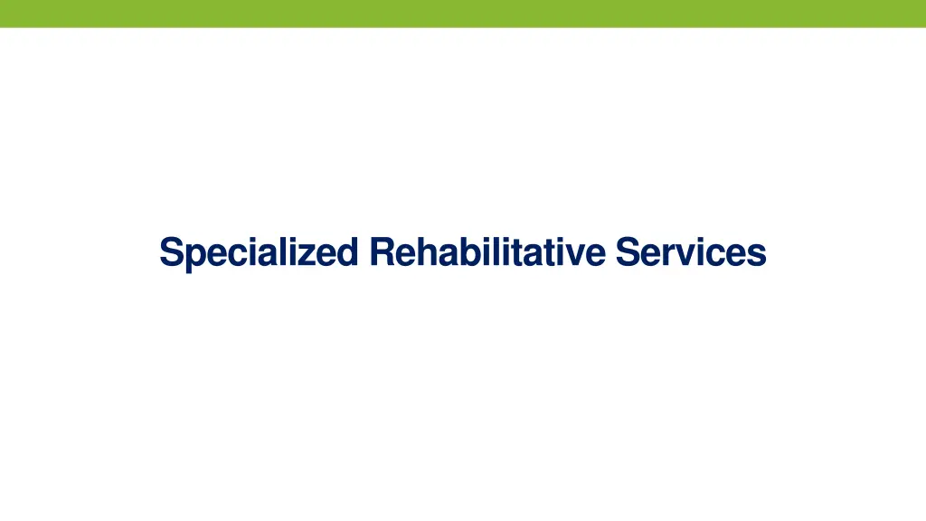 specialized rehabilitative services