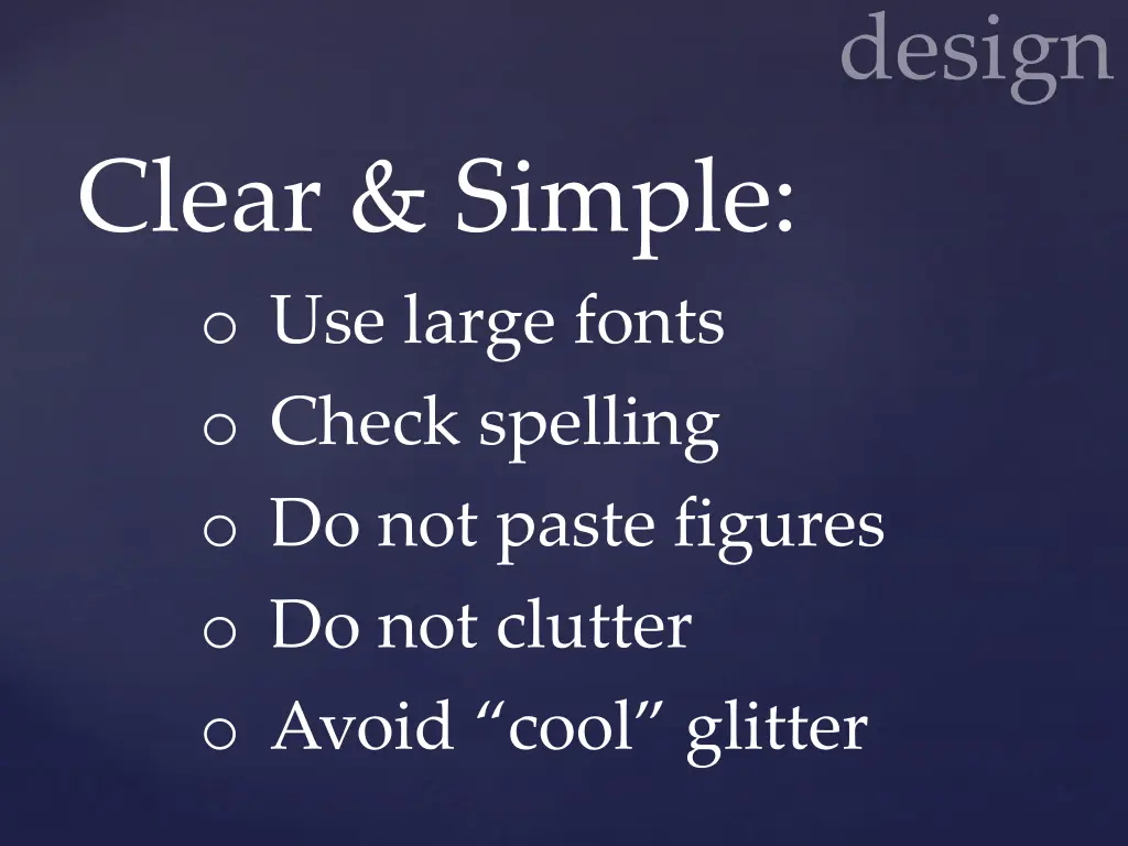 clear simple o use large fonts o check spelling