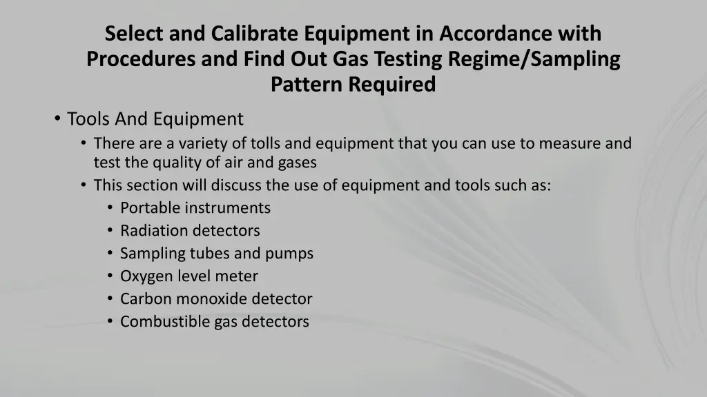 select and calibrate equipment in accordance with