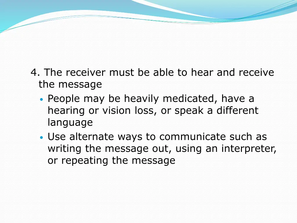 4 the receiver must be able to hear and receive