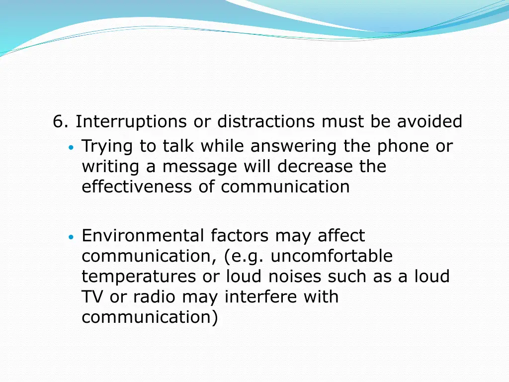 6 interruptions or distractions must be avoided