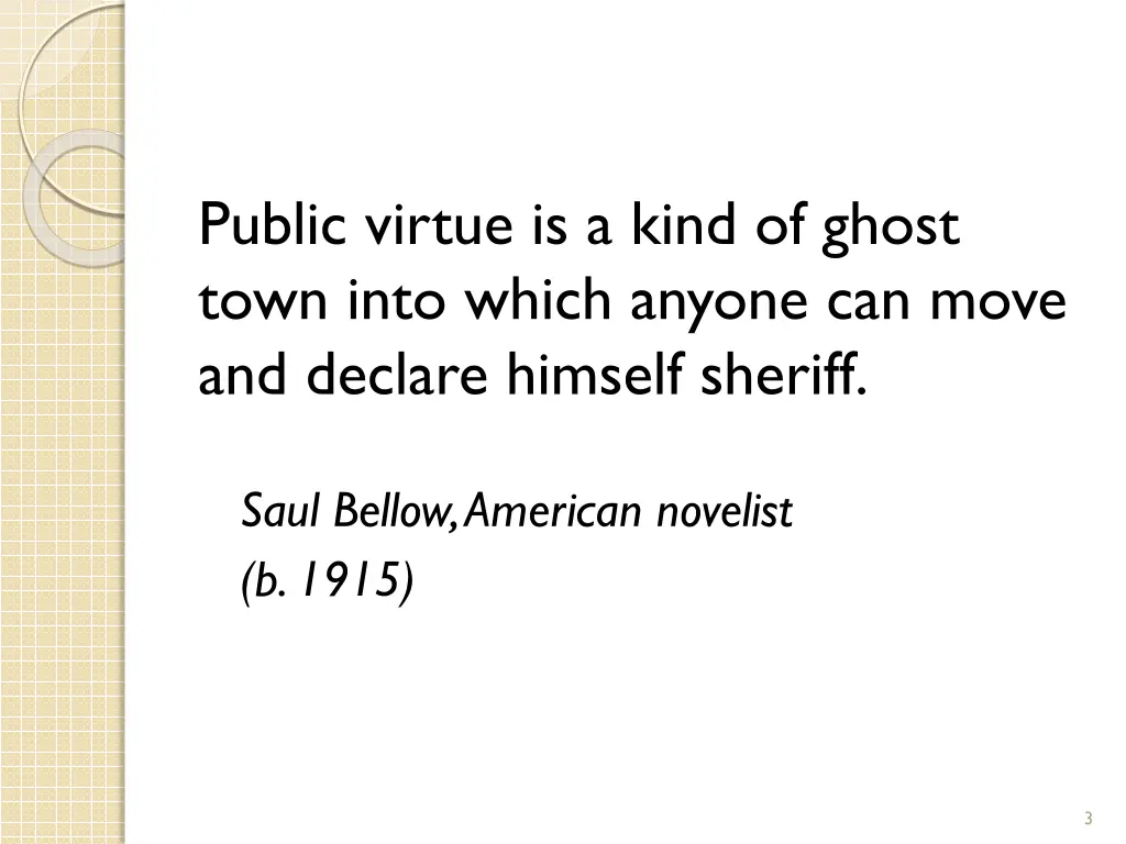 public virtue is a kind of ghost town into which