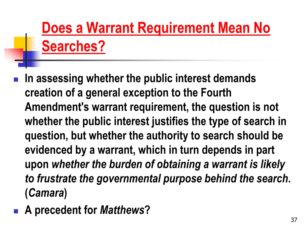 does a warrant requirement mean no searches